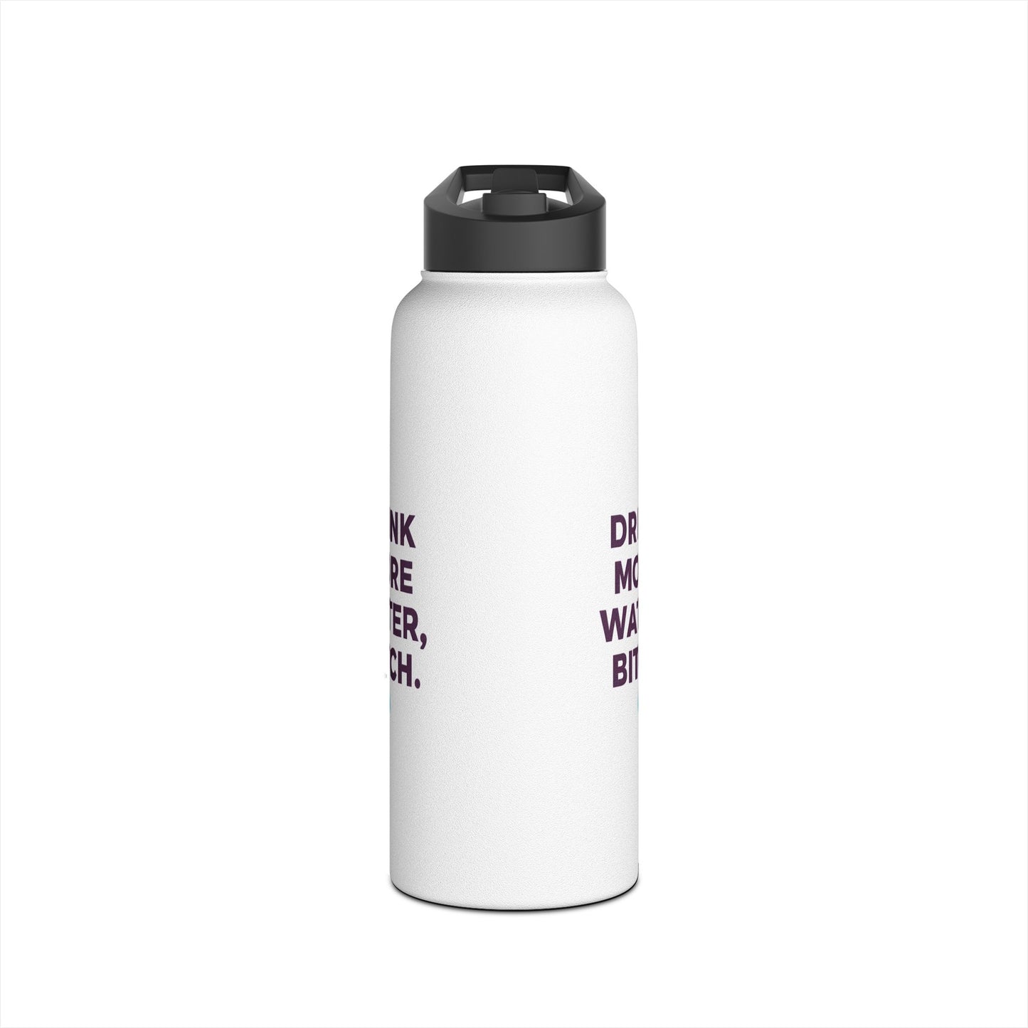 Drink More Water, Bitch – Funny Stainless Steel Water Bottle | Hydration Gift, Fitness & Gym Bottle