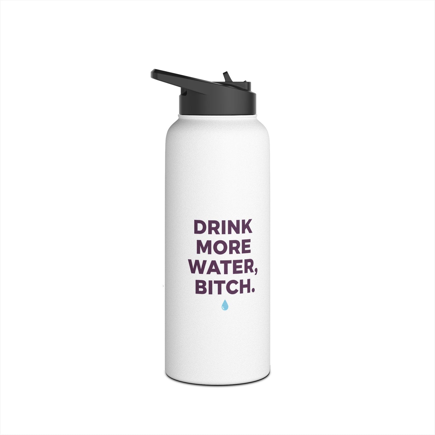 Drink More Water, Bitch – Funny Stainless Steel Water Bottle | Hydration Gift, Fitness & Gym Bottle