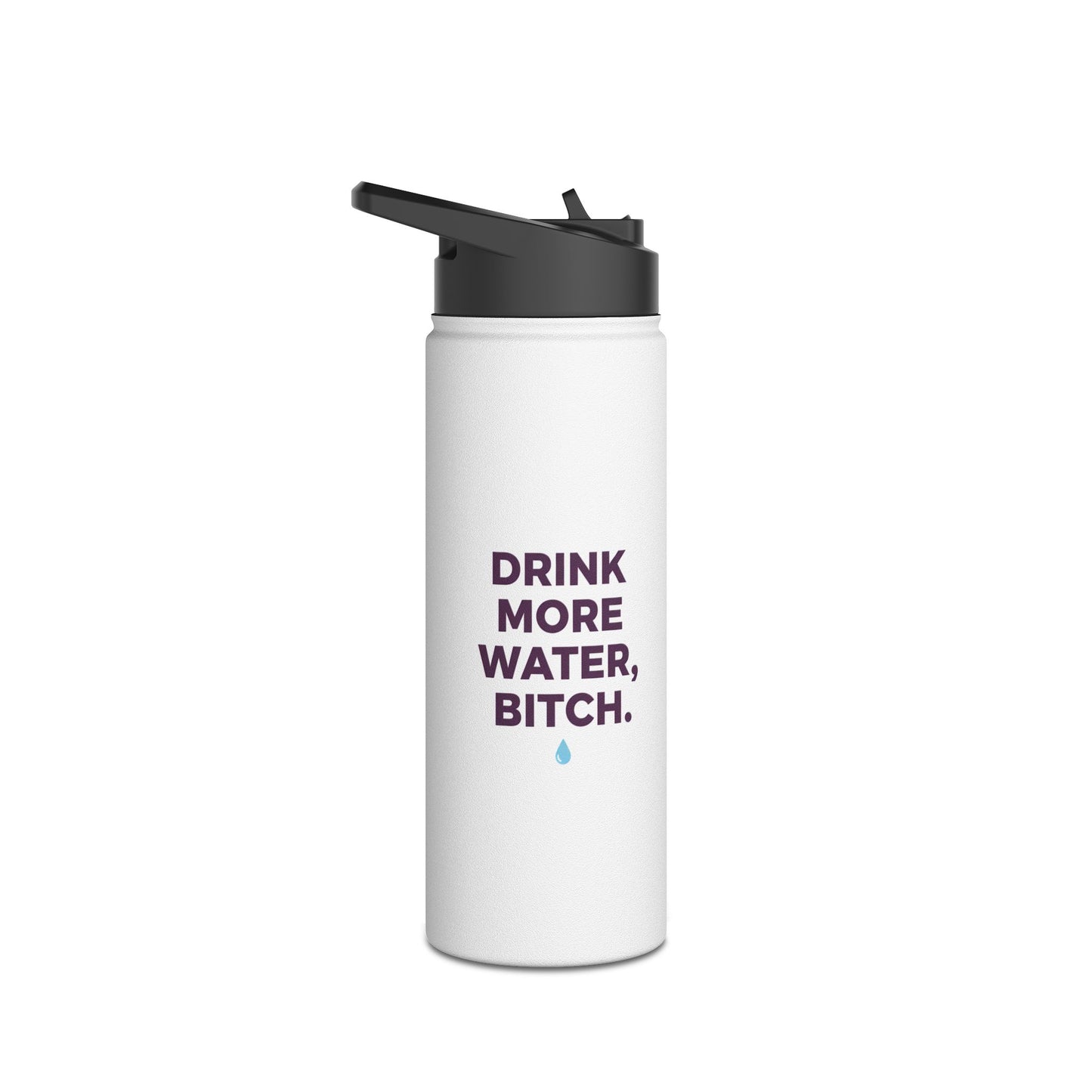 Drink More Water, Bitch – Funny Stainless Steel Water Bottle | Hydration Gift, Fitness & Gym Bottle
