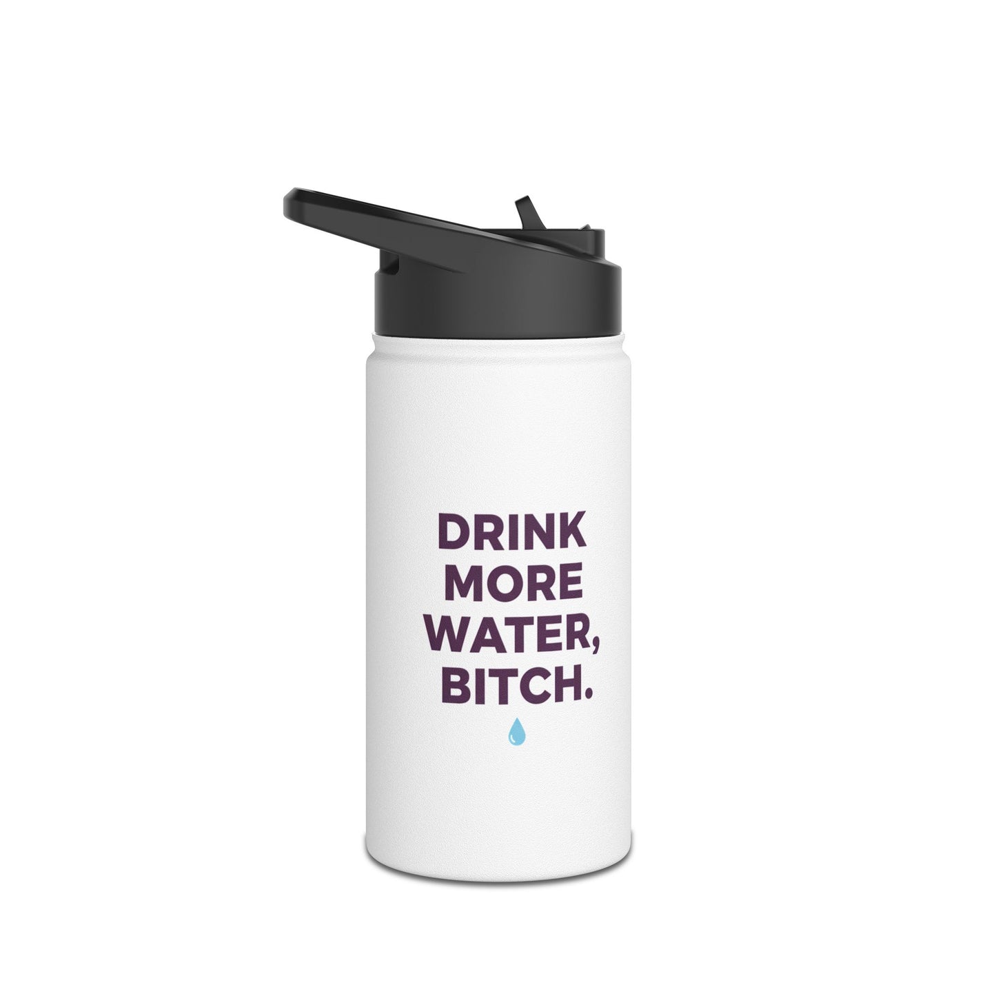 Drink More Water, Bitch – Funny Stainless Steel Water Bottle | Hydration Gift, Fitness & Gym Bottle
