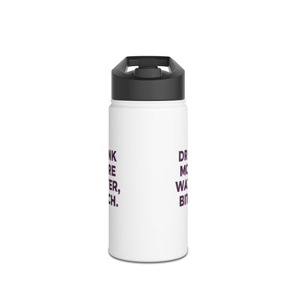Drink More Water, Bitch – Funny Stainless Steel Water Bottle | Hydration Gift, Fitness & Gym Bottle