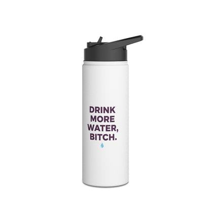 Drink More Water, Bitch – Funny Stainless Steel Water Bottle | Hydration Gift, Fitness & Gym Bottle